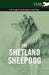 The Shetland Sheepdog - A Complete Anthology of the Dog by Various
