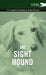 The Sight Hound - A Complete Anthology of the Breeds by Various