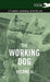 The Working Dog Vol. II. - A Complete Anthology of the Breeds by Various