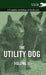 The Utility Dog Vol. II. - A Complete Anthology of the Breeds by Various