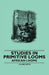 Studies in Primitive Looms - African Looms by H. Ling Roth