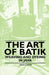 The Art of Batik - Weaving and Dyeing in Java by Tassilo Adam