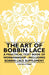 The Art of Bobbin Lace - A Practical Text Book of Workmanship - Including Bobbin Lace Supplement by Louisa A. Tebbs