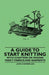 A Guide to Start Knitting - With Chapters on Making Fancy Fabrics and Garments by John Chamberlain