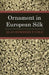 Ornament In European Silks by Alan Summerly Cole