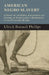 American Negro Slavery - A Survey of the Supply, Employment and Control of Negro Labor as Determined by the Plantation Regime by Ulrich Bonnell Phillips