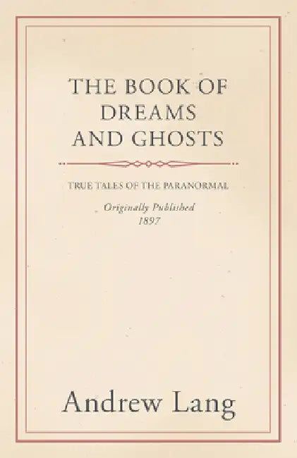 The Book of Dreams and Ghosts by Andrew Lang