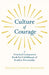 Culture of Courage - A Practical Companion Book for Unfoldment of Fearless Personality; With an Essay from What You Can Do With Your Will Power by Rus by Frank Channing Haddock, Russell H. Conwell