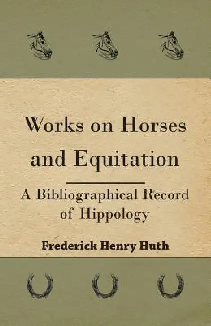 Works on Horses and Equitation by Frederick Henry Huth