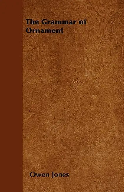 The Grammar of Ornament by Owen Jones
