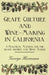Grape Culture and Wine-Making in California - A Practical Manual for the Grape-Grower and Wine-Maker by George Husmann