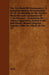 The Text Book Of Freemasonry - A Cpmplete History Of Instruction To All The Working In The Various Mysteries And Ceremonies Of Craft Masonry - Contain by Anon