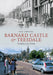 Barnard Castle & Teesdale Through Time by Paul Chrystal