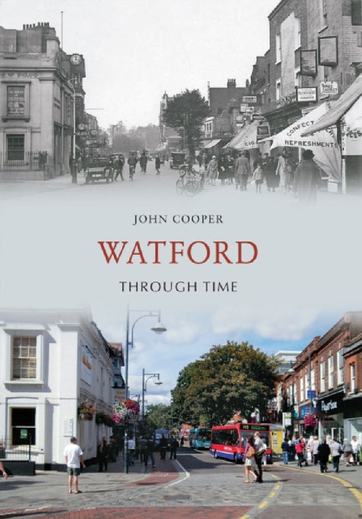 Watford Through Time by John Cooper
