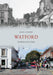 Watford Through Time by John Cooper