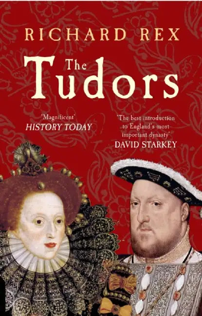 The Tudors by Richard Rex