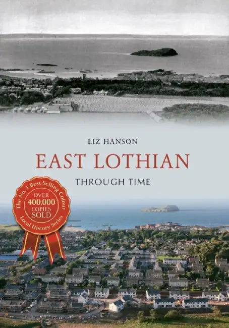 East Lothian Through Time by Liz Hanson