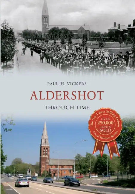 Aldershot Through Time by Paul H. Vickers