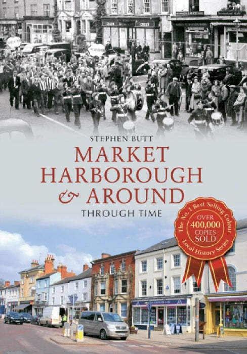 Market Harborough & Around Through Time by Stephen Butt