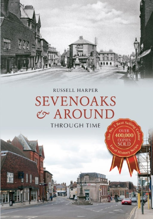Sevenoaks & Around Through Time by Russell Harper