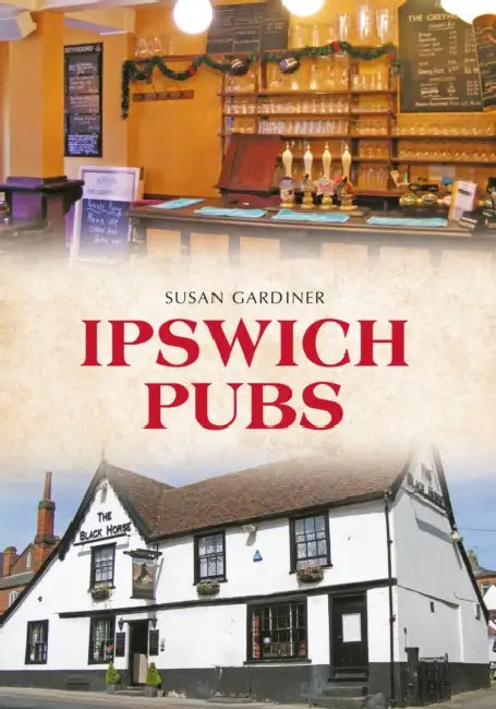 Ipswich Pubs by Susan Gardiner