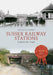 Sussex Railway Stations Through Time by Douglas d'Enno