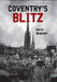 Coventry's Blitz by David McGrory