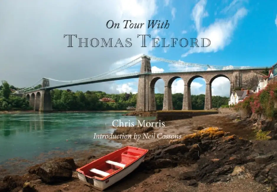 On Tour with Thomas Telford by Chris Morris, Neil Cossons