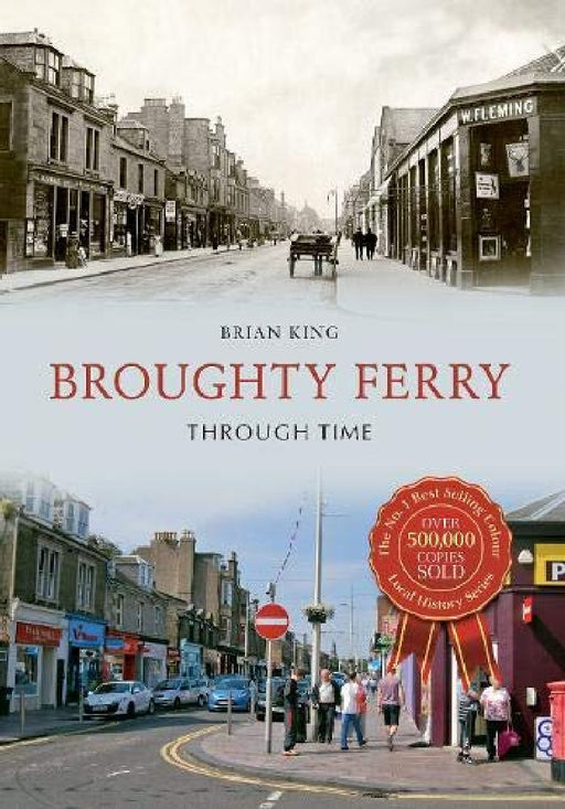Broughty Ferry Through Time by Brian King