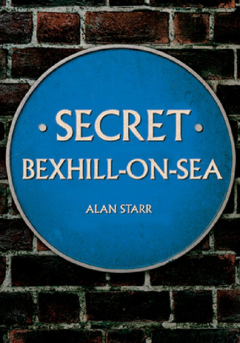 Secret Bexhill-On-Sea