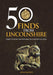 50 Finds from Lincolnshire: Objects from the Portable Antiquities Scheme by Adam Daubney