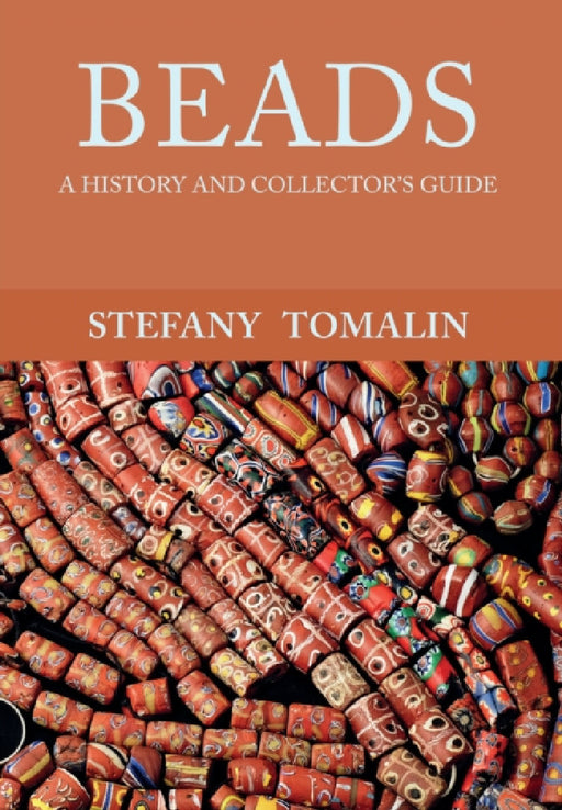 Beads: A History and Collector's Guide by Stefany Tomalin