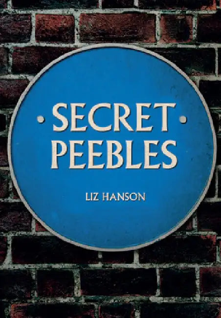 Secret Peebles by Liz Hanson