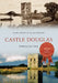 Castle Douglas Through Time by Mary Smith