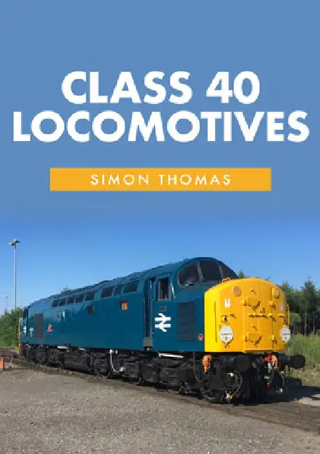 Class 40 Locomotives by Alistair Holt