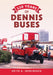 120 Years of Dennis Buses by Keith A. Jenkinson