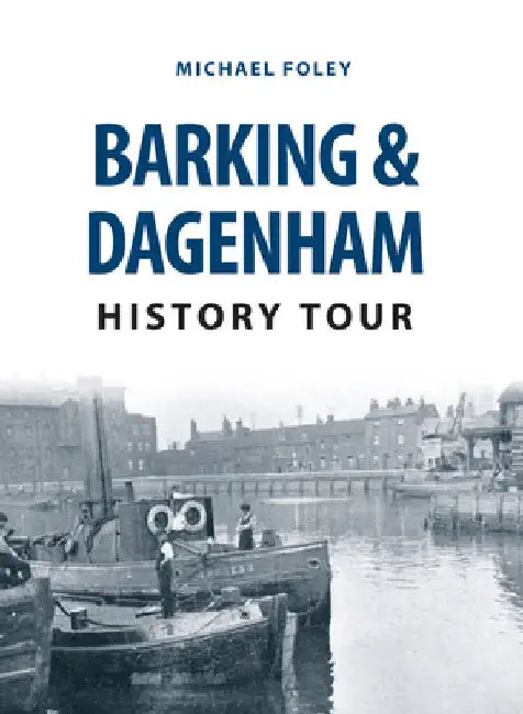 Barking & Dagenham History Tour by Michael Foley