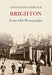 Brighton from Old Photographs by Christopher Horlock
