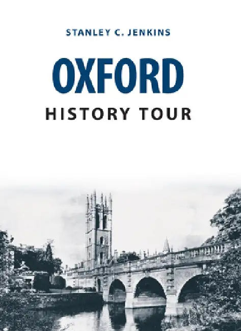 Oxford History Tour by Stanley C. Jenkins