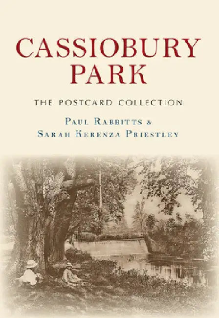 Cassiobury Park the Postcard Collection by Paul Rabbitts
