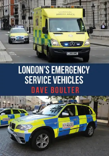 London's Emergency Service Vehicles by Dave Boulter