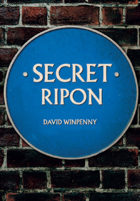 Secret Ripon by David Winpenny