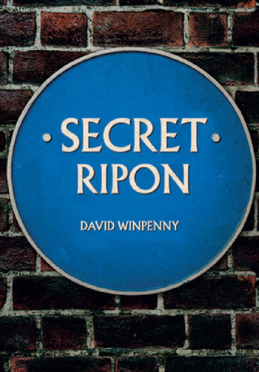 Secret Ripon by David Winpenny