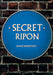 Secret Ripon by David Winpenny