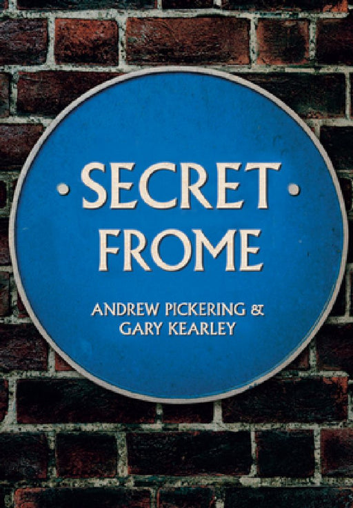 Secret Frome by Andrew Pickering