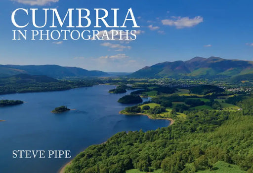 Cumbria in Photographs by Beth &. Steve Pipe
