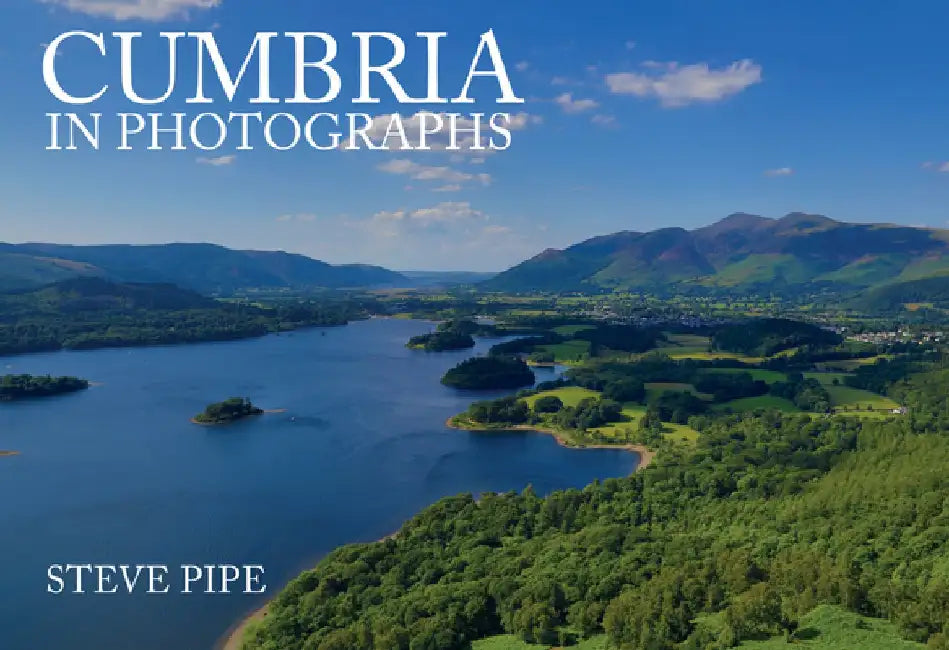 Cumbria in Photographs by Beth &. Steve Pipe