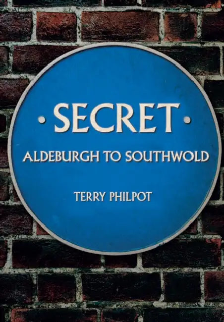 Secret Aldeburgh to Southwold by Terry Philpot