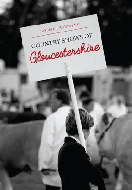 Country Shows of Gloucestershire by Hollie Crawshaw