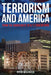 Terrorism and America: From the Anarchists to 9/11 and Beyond by Bryn Willcock
